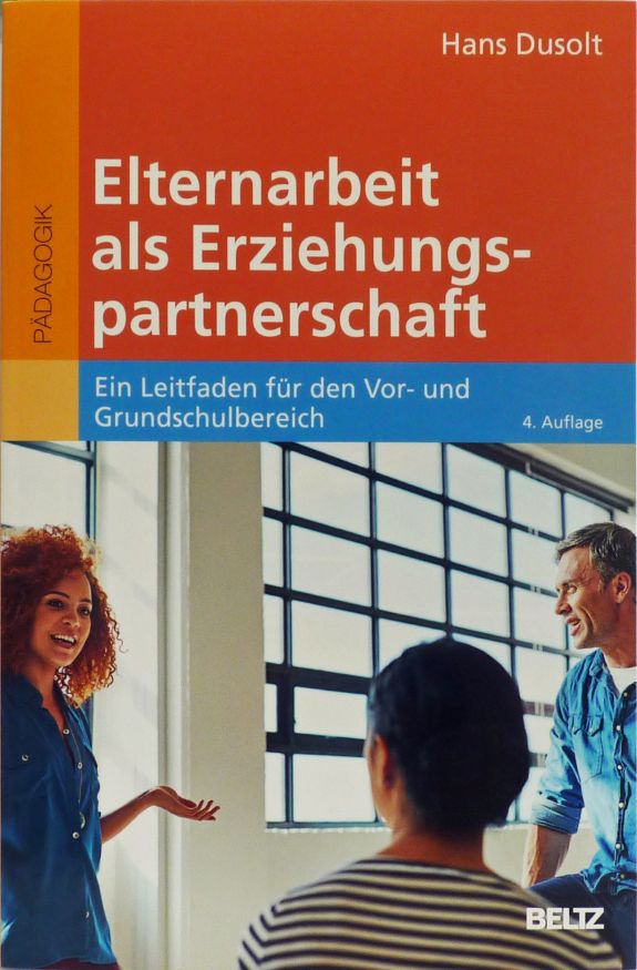 Elternarbeit als Erziehungspartnerschaft Elternarbeit als Erziehungspartnerschaft