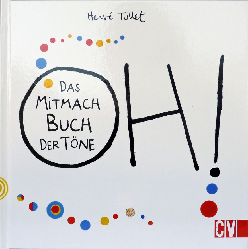 OH! Das Mitmach Buch der Töne OH! Das Mitmach Buch der Töne