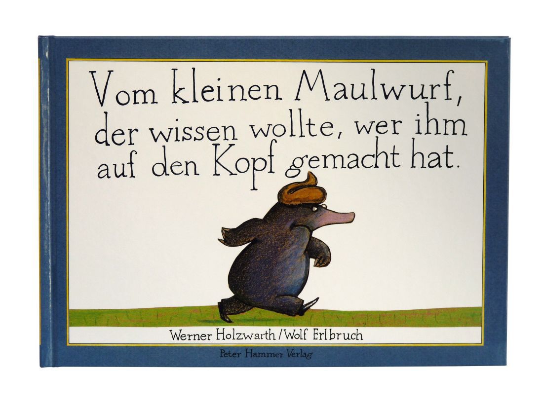 Vom kleinen Maulwurf, der wissen wollte, Vom kleinen Maulwurf, der wissen wollte,