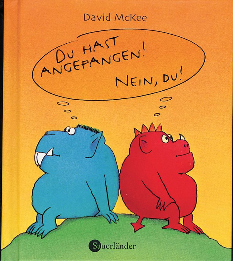 Du hast angefangen! - Nein, du!